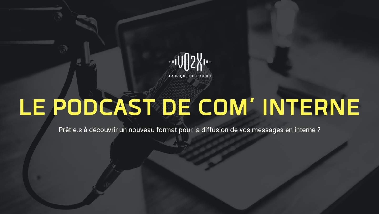 podcast communication interne par VO2X